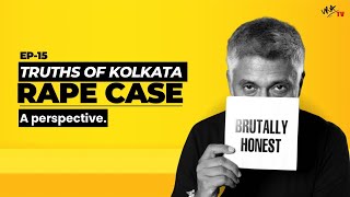 Truths of Kolkata Rape case. A perspective. #BrutallyHonest with Vivek Ranjan Agnihotri