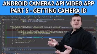 Android Camera2 API Video App - Part 5 Getting Camera Id