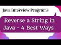 Reverse a String in Java - 4 Best Ways | Java Interview Question | String Reversal Explained!