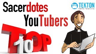 Top Ten de los mejores Curas YouTubers de 2018: Conoce a los Sacerdotes que están en YouTube