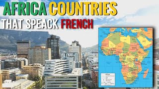 21 AFRICAN COUNTRIES THAT SPEAK FRENCH