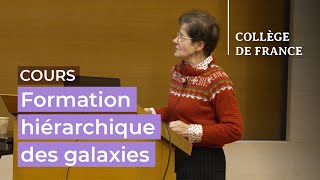 Formation hiérarchique des galaxies (5) - Françoise Combes (2022-2023)