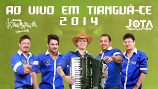 FORROZÃO KARKARÁ AO VIVO EM TIANGUÁ-CE 2014