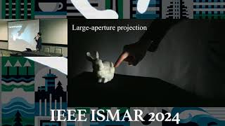 IEEE ISMAR 2024 Paper Session: PS41 – Emerging Display and Projection Technologies