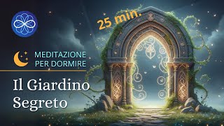 Il giardino segreto - meditazione guidata per dormire e sognare - 30 min.