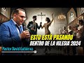 Esto está pasando en las iglesias 2024 - Predicador David Gutiérrez