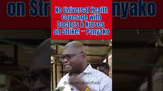 No Universal Health Coverage with Doctors & Nurses Striking ~ Panyako to Ruto. #news #breakingnews