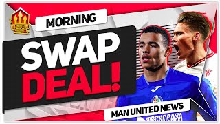 Greenwood SWAP Deal! McTominay NEW Deal! Man Utd News