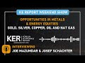 weekend show joe mazumdar u0026 josef schachter opportunities in metals u0026 energy equities