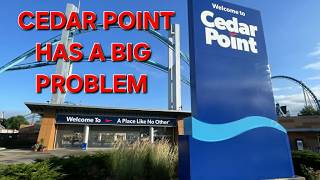 Cedar Point has a Big Problem.