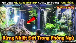 Xây Dựng Khu Rừng Nhiệt Đới Với Hệ Sinh Thái Tuyệt Vời Trong Phòng Ngủ || Review Giải Trí Đời Sống