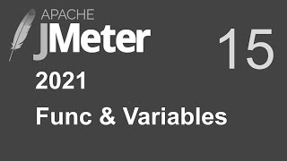 15 | JMeter | Functions and Variables |