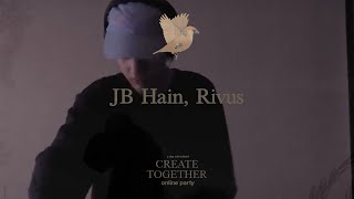 JB Hain, Rivus @ Create Together online party (FULL MIX)