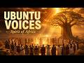 Ubuntu Voices | Spirit of Africa | Sacred African Gospel Worship