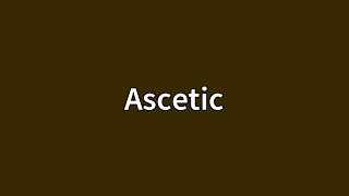 Ascetic Meaning