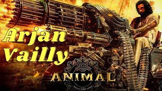 ANIMAL: ARJAN VAILLY | Ranbir Kapoor | Sandeep Reddy Vanga | Bobby Deol | Bhushan Kumer
