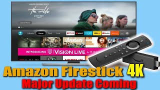 Amazon Firestick 4k Update Finally Coming | New UI  Coming to 4k Firestick and Fire TV Cube