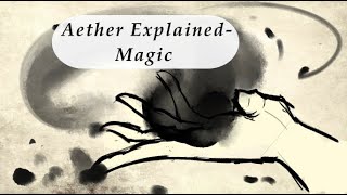 Aether Explained- Magic Manipulation, Final Fantasy 14