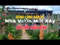 BÁN RẺ NHÀ VƯỜN CHỮA BỆNH CHO VỢ, CHỈ 600TR NHÀ MỚI XÂY, ĐẤT TRỒNG SẦU RIÊNG