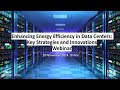 Enhancing Energy Efficiency in Data Centres: Key Strategies and Innovations