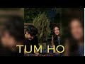 Tum Ho | Cover by Bharat Chandak and @ananyasharmamusic_