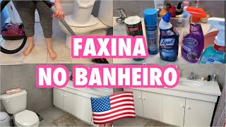 FAXINA NOS ESTADOS UNIDOS (BANHEIRO)