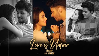 Love is Unfair Mashup | Vinick | Main Rooyan | Roke Na Ruke | Brahmastra | Bollywood Lofi Mashup