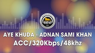 Aye Khuda - Adnan Sami Khan