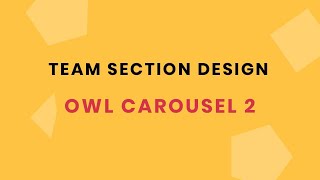 Team Section Design using Owl Carousel 2 | Jquery Plugins Tutorial