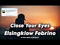 Close Your Eyes X Elsingklow Febrino Jedag Jedug Pargoy ( Slowed & Reverb )