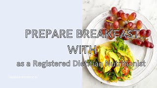 Prepare Breakfast With A Registered Dietitian | 3 Tips To Prep A Nourishing Breakfast With Ease