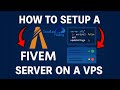 How to Set Up a FiveM Server on a VPS 2025 (UPDATED)