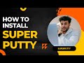 How to Install SuperPutty in Windows 11 | SSH | 2024