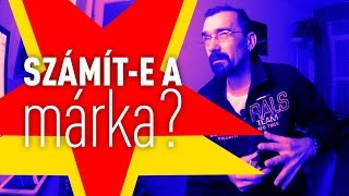 Számít-e a márka?