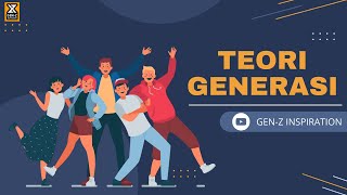 GEN Z INSPIRATION - APA SIH ITU TEORI GENERASI ? - EPISODE 1