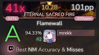 [10.28⭐Live] mrekk | Camellia - Flamewall [ETERNAL SACRED FIRE] 94.33% {#2 101pp 41❌} - osu!