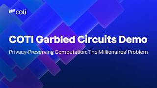 Garbled Circuits Demo | Solving the Millionaire's Problem on COTI
