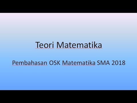 Pembahasan Soal OSK Matematika SMA 2018 ~ Teori Matematika