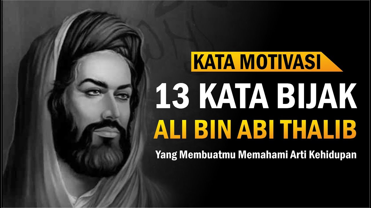 Kata Motivasi | 13 Kata Bijak Ali Bin Abi Thalib - YouTube