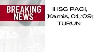 Awal Bulan Baru IHSG Dibuka Turun, Kamis (01/09)