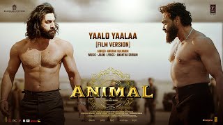 Yaalo Yaalaa (Extended Full Song) | Animal | Ranbir K,Bobby D| Sandeep | Anurag K,Jaani | Bhushan K