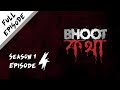 Bhoot Kotha Season 1 Episode 4