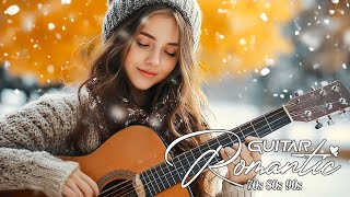 Romantic Guitar Melodies 🎸 Top 100 Love Songs to Soothe Your Soul & Relax Your Heart