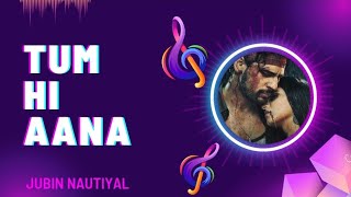 TUM HI AANA(JUBIN NAUTIYAL) MarJava! full hindi song#marjaawan#zubinnautiyal