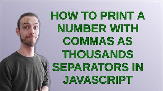 How to print a number with commas as thousands separators in JavaScript