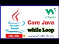 While Loop||java core W3school full course