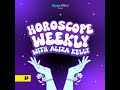 Introducing...Horoscope Weekly with Aliza Kelly