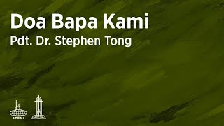 Doa Bapa Kami E03 - Pdt. Dr. (H.C.) Stephen Tong