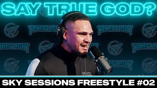 Say True God? | Sky Sessions Freestyle