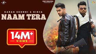 NAAM TERA (Full Video Song) | KARAN SEHMBI ft. NINJA | Parmish Verma | New Punjabi Songs 2016